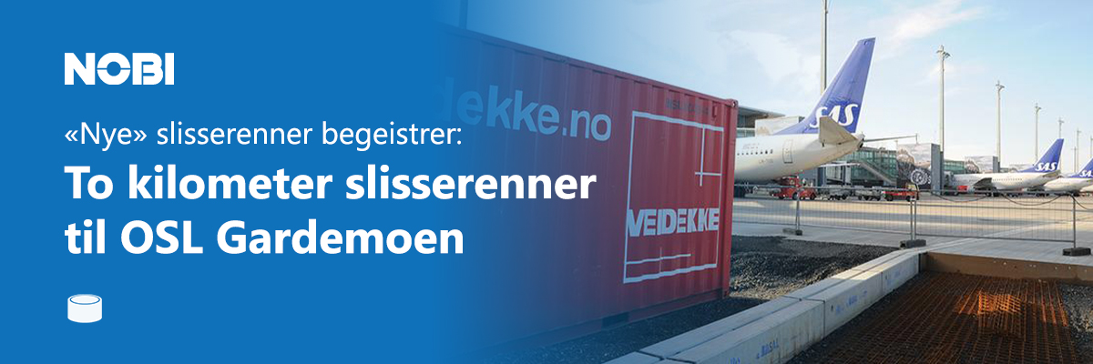 OSL Gardemoen Slisserenner fra NOBI